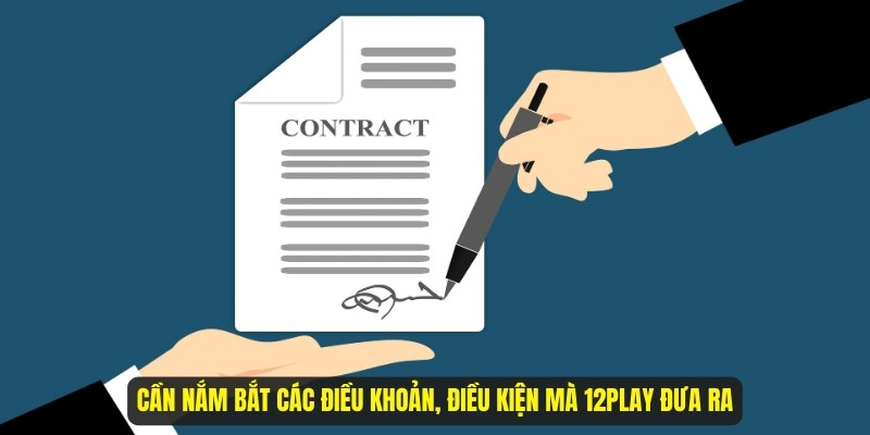 điều khoản, điều kiện mà 12Play đưa ra