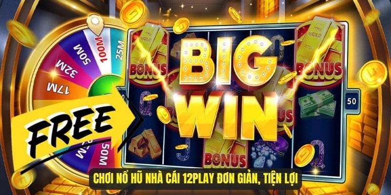 Chơi nổ hũ 12Play 
