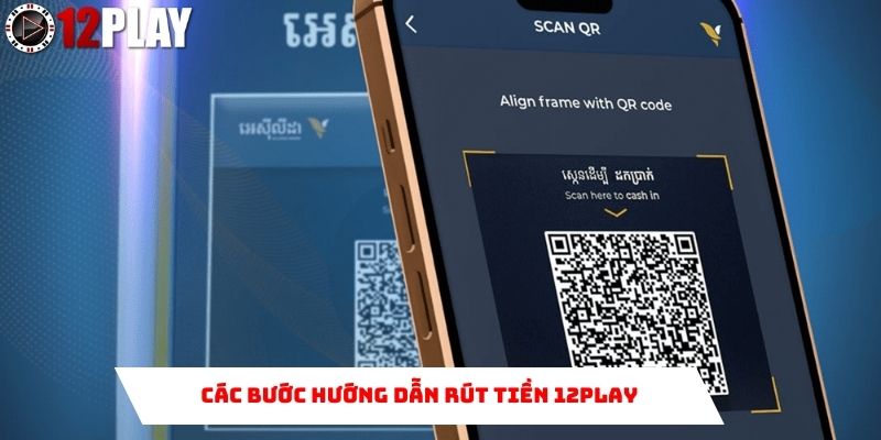 hướng dẫn rút tiền 12Play 